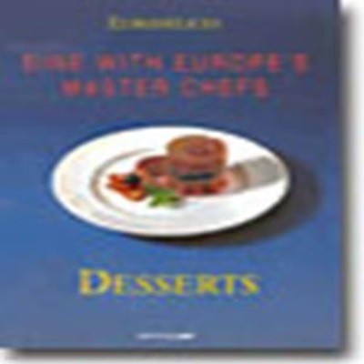 Desserts (Dine With Europe's Master Chefs)