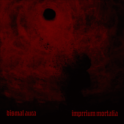 Dismal Aura — Imperium Mortalia 앨범 커버