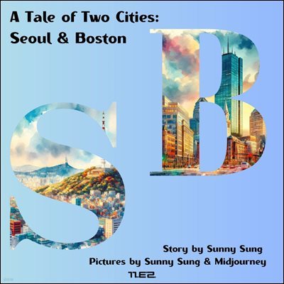 ׳   ̾߱ (A Tale of Two Cities: Seoul & Boston)