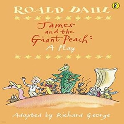 James and the Giant Peach (A Play)