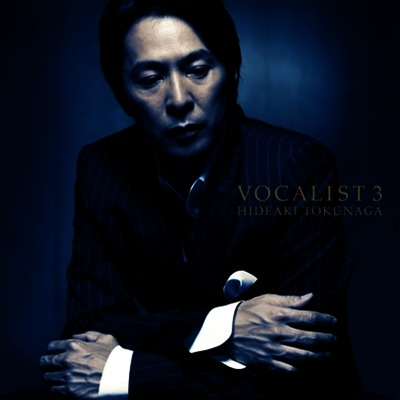 Tokunaga Hideaki,토쿠나가 히데아키 — Vocalist 3 앨범 커버