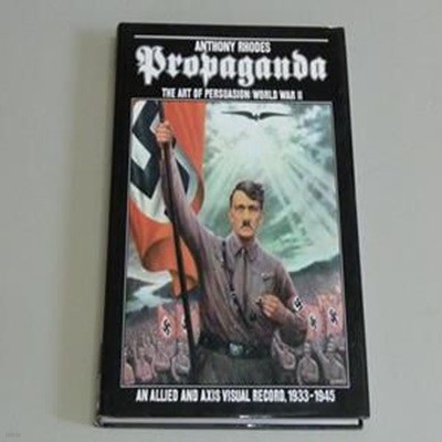 PROPAGANDA/ THE ART OF PERSUASION: WORLD WAR II Hardcover ?1993