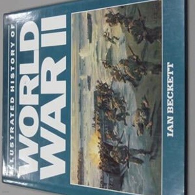 ILLUSTRATED HISTORY OF WORLD WAR II Hardcover ?1988