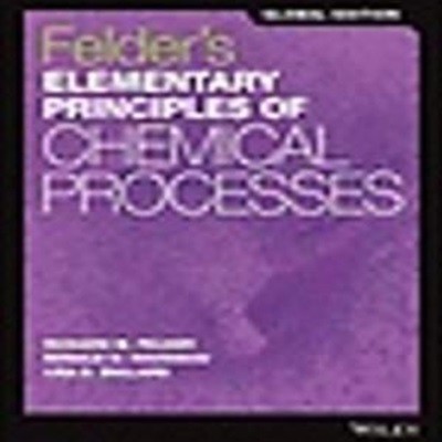 Felder's Elementary Principles of Chemical Processes