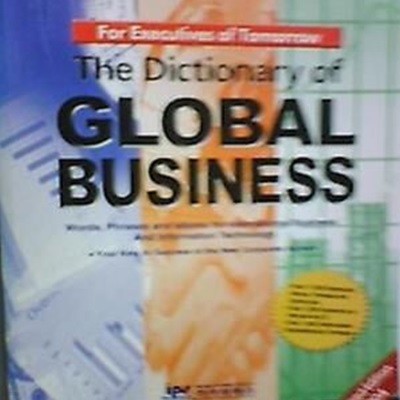 The Dictionary of GLOBAL BUSINESS (국제경제 Keyword 영한사전) /(하단참조) 