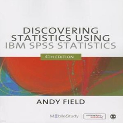 Discovering Statistics Using IBM SPSS Statistics (And Sex and Drugs and Rock 'n' Roll)