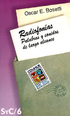 Radiofonias : Palabras y Sonidos De Largo Alcance