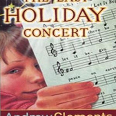 The Last Holiday Concert (Paperback) (Andrew Clements School Stories)