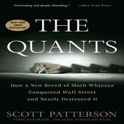 The Quants Paperback (How a New Breed of Math Whizzes Conquered Wall Street and Nearly Destroyed It)