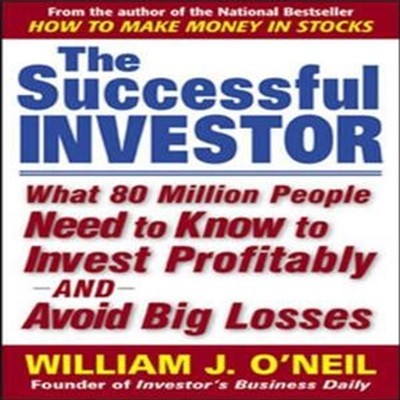 The Successful Investor: What 80 Million People Need to Know to Invest Profitably and Avoid Big Losses (What 80 Million People Need to Know to Invest Profitably and Avoid Big Losses)