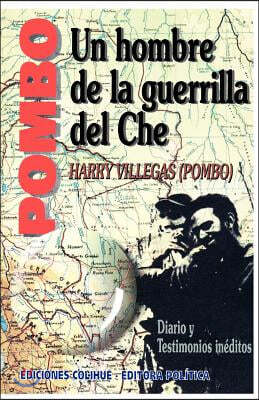 Pombo: Un Hombre de la Guerrilla del Che: Diario y Testimonio Ineditos