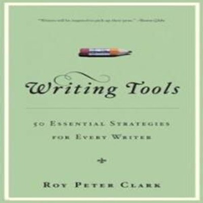 Writing Tools (50 Essential Strategies for Every Writer)