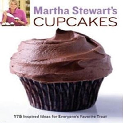 Martha Stewart＇s Cupcakes: 175 Inspired Ideas for Everyone＇s Favorite Treat (175 Inspired Ideas for Everyone＇s Favorite Treat)