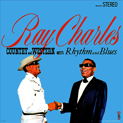 Ray Charles — Country And Western Meets Rhythm And Blues (2024 Remaster) 앨범 커버
