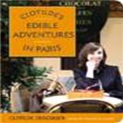 Clotilde's Edible Adventures In Paris (Paperback)