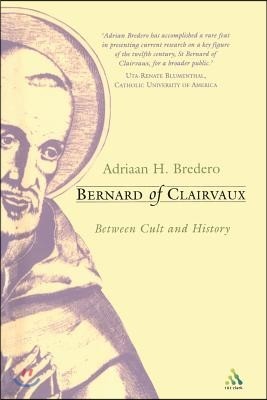 Bernard of Clairvaux: Between Cult and History