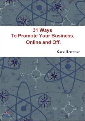 31 Ways To Promote Your Business, Online and Off.