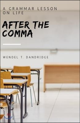 After the Comma: A Grammar Lesson on Life