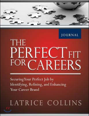 The Perfect Fit for Careers Journal: The Companion Guide