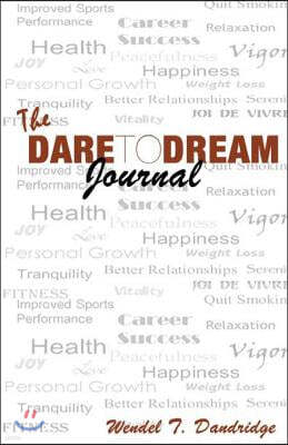 The Dare to Dream Journal: 365 Affirmations and Quotes for Dreamers