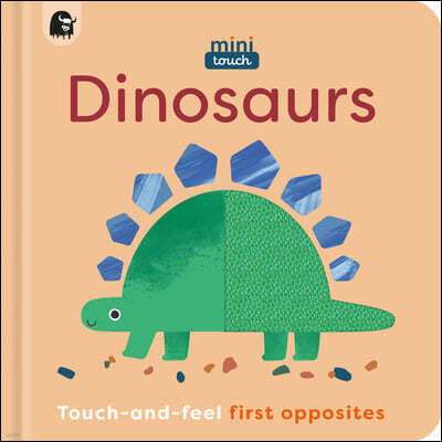 Minitouch: Dinosaurs: Touch-And-Feel First Opposites