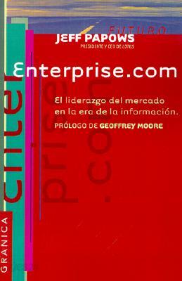 Enterprise.Com: El Liderazgo del Mercado en la Era de la Informacion
