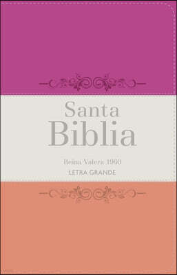 Biblia Rvr 1960 Letra Grande Tamano Manual Tricolor Fucsia Crema Melon Con Cierre E Indice (Bible Rvr 1960 Large Print Handsize Leatherlike Tricolor F