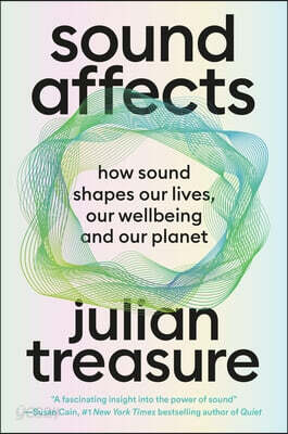 Sound Affects: How Sound Shapes Our Lives, Our Wellbeing and Our Planet