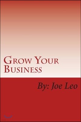 Grow Your Business: Proven Marketing Tips And The Use Of Social Media