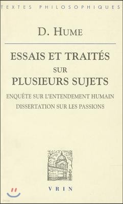 Essais Et Traites Sur Plusieurs Sujets III: Enquete Sur Lentendement Humain Dissertation Sur Les Passions