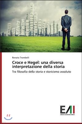 Croce e Hegel: una diversa interpretazione della storia