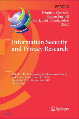 Information Security and Privacy Research: 27th Ifip Tc 11 Information Security and Privacy Conference, SEC 2012, Heraklion, Crete, Greece, June 4-6,
