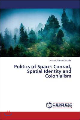 Politics of Space: Conrad, Spatial Identity and Colonialism