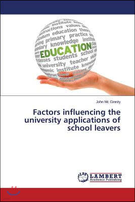 Factors influencing the university applications of school leavers