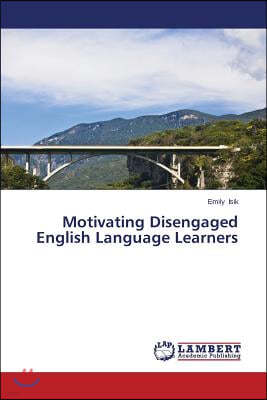 Motivating Disengaged English Language Learners