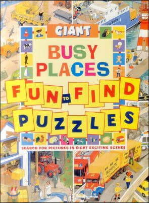 Giant Fun-To-Find Puzzles: Busy Places: Search for Pictures in Eight Exciting Scenes