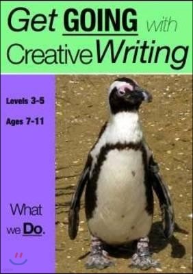 What We Do (7-13 years): Get Going With Creative Writing (And Other Forms Of Writing)