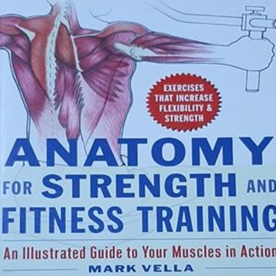 Anatomy for Strength And Fitness Training   (과학적 트레이닝을 위한 인체해부학)