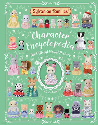 Sylvanian Families Character Encyclopedia: The Official Visual History: With exclusive baby figure