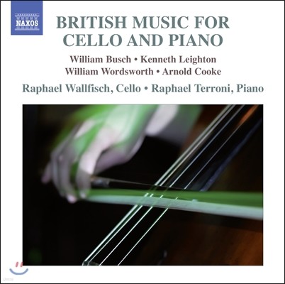 Raphael Wallfisch 부슈 / 레이튼 / 워즈워스 / 쿠크: 첼로와 피아노를 위한 영국 음악 (Busch / Leighton / Wordsworth / Cooke: British Music for Cello and Piano) 
