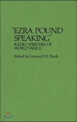 Ezra Pound Speaking: Radio Speeches of World War II