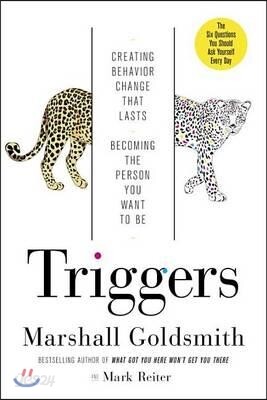 Triggers: Creating Behavior That Lasts--Becoming the Person You Want to Be