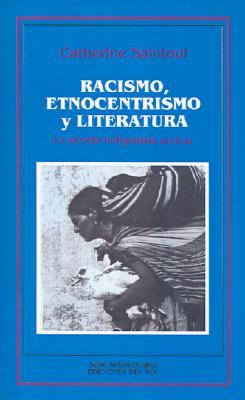 Racismo, Etnocentrismo y Literatura: La Novela Indigenista Andina