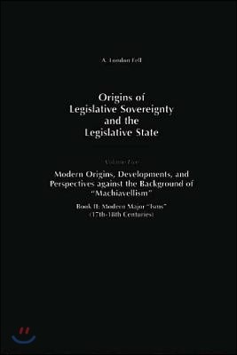 Origins of Legislative Sovereignty and the Legislative State: Volume Five, Modern Origins, Developments, and Perspectives against the Background of Ma