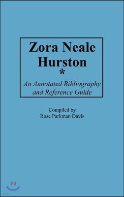 Zora Neale Hurston: An Annotated Bibliography and Reference Guide