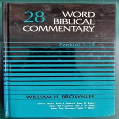 WORD BIBLICAL COMMENTARY 28 (EZEKIEL 1-19)  / WBC 성경주석 / WORD INCORPORATED , 솔로몬출판사 [상급 / 영어원서] - 실사진과 설명확인요망