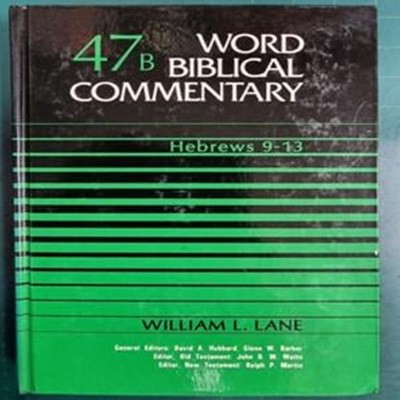 WORD BIBLICAL COMMENTARY 47B (HEBREWS 9 - 13)  / WBC 성경주석 / WORD INCORPORATED , 솔로몬출판사 [상급 / 영어원서] - 실사진과 설명확인요망