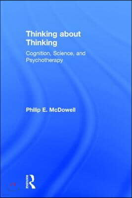 Thinking about Thinking: Cognition, Science, and Psychotherapy