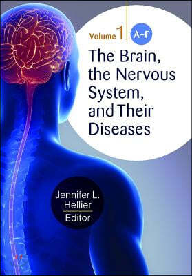 The Brain, the Nervous System, and Their Diseases [3 Volumes]