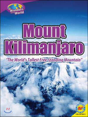 Weigl Pub Inc Mount Kilimanjaro: The World's Tallest Free-Standing Mountain